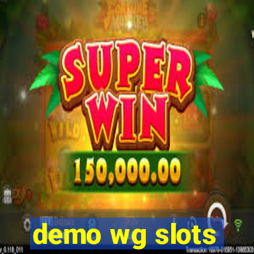 demo wg slots